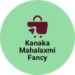 Business logo of Kanaka mahalaxmi fancy store