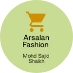 Business logo of Arsalan fashion based out of Mumbai