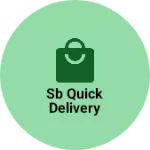 Business logo of Sb quick delivery