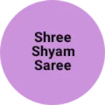 Business logo of Shree shyam saree