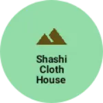 Business logo of Shashi cloth house