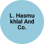 Business logo of L. Hasmukhlal and co.