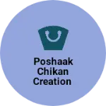 Business logo of Poshaak Chikan Creation