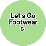 Business logo of Let's go footwears