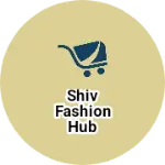 Business logo of Shiv fashion hub