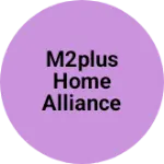 Business logo of M2plus home alliance