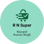 Business logo of R N super