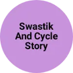 Business logo of Swastik and cycle story