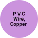 Business logo of P V C WIRE, Copper