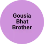Business logo of Gousia bhat brother