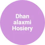 Business logo of DHANALAXMI HOSIERY