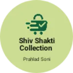 Business logo of Shiv shakti collection