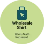 Business logo of Wholesale Shirt