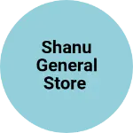 Business logo of Shanu General Store