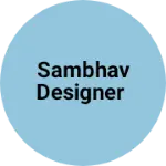 Business logo of SAMBHAV DESIGNER