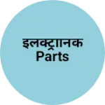 Business logo of इलेक्ट्रॉनिक parts