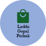 Business logo of Laddu gopal POSHAK