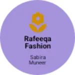 Business logo of Rafeeqa Fashion
