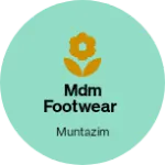 Business logo of MDM footwear