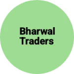 Business logo of Bharwal traders
