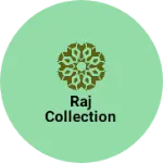Business logo of Raj collection