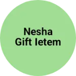 Business logo of Nesha gift ietem