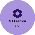 Business logo of S i fashion