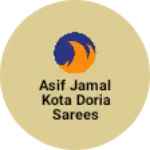 Business logo of Asif jamal kota doria sarees