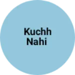 Business logo of Kuchh nahi