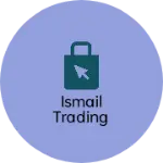 Business logo of Ismail trading