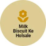 Business logo of Milk biscuit ke holsale