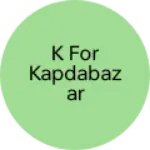 Business logo of K for kapdabazaar