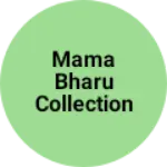 Business logo of Mama bharu collection