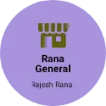 Business logo of Rana general store