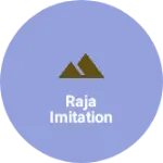 Business logo of Raja imitation