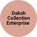 Business logo of DAKSH COLLECTION ENTERPRISE
