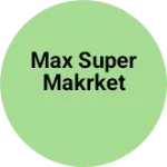 Business logo of Max super market jammu