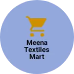Business logo of Meena textiles mart