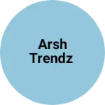 Business logo of ARSH Trendz