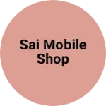 Business logo of Sai mobile shop