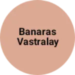 Business logo of Banaras Vastralay