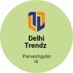 Business logo of Delhi Trendz