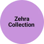 Business logo of Zehra collection
