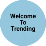 Business logo of Welcome to trending