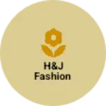Business logo of H&j fashion