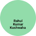 Business logo of Rahul Kumar Kushwaha