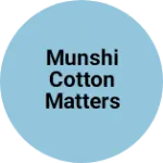 Business logo of Munshi cotton matters