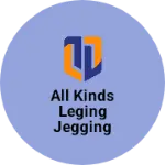 Business logo of All kinds Leging jegging chain