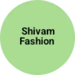 Business logo of Shivam Fashion