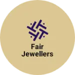 Business logo of Fair jewellers